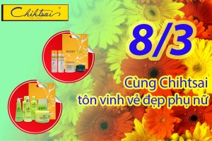 Cùng Chihtsai tôn vinh vẻ đẹp phụ nữ nhân ngày 8/3